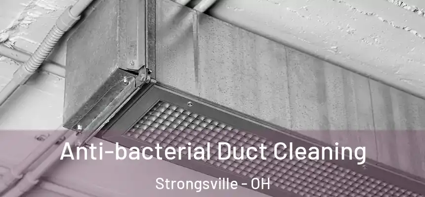  Anti-bacterial Duct Cleaning Strongsville - OH