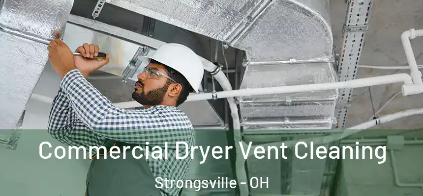  Commercial Dryer Vent Cleaning Strongsville - OH