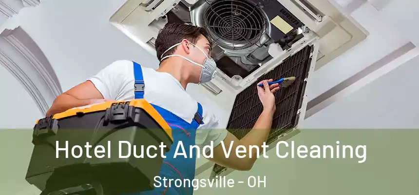  Hotel Duct And Vent Cleaning Strongsville - OH