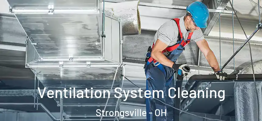  Ventilation System Cleaning Strongsville - OH