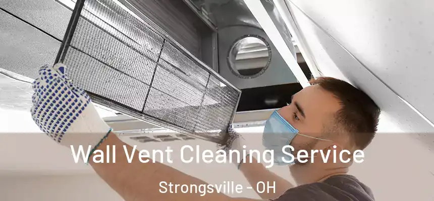  Wall Vent Cleaning Service Strongsville - OH